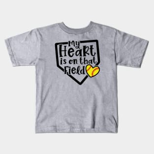 My Heart Is On That Field Softball Mom Kids T-Shirt